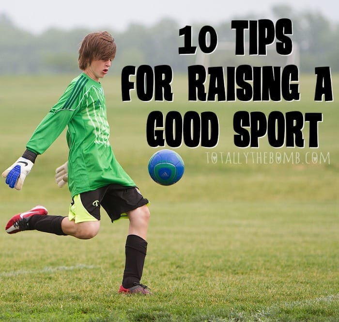 10 Tips Raising Good Sport big