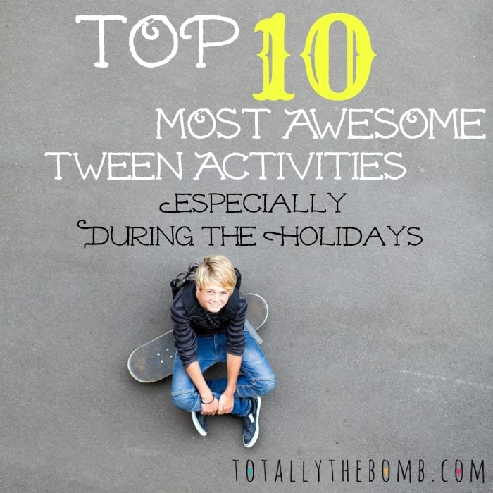 Top 10 Most Awesome Tween Activities Especially During Holidays Square