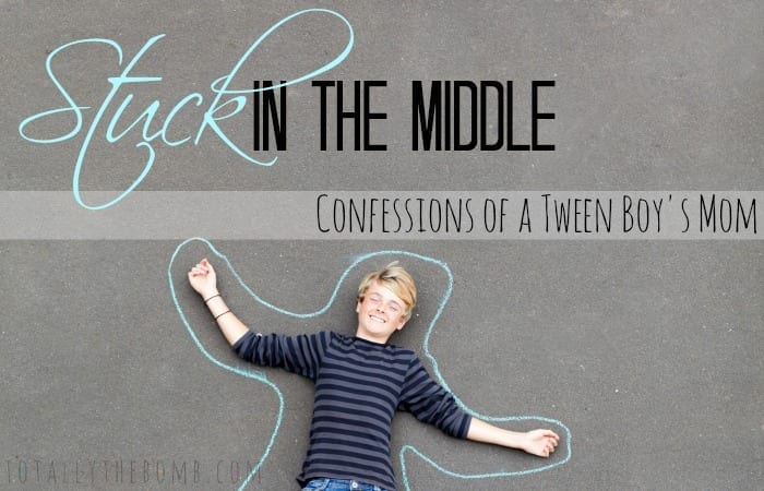 Stuck in the Middle Confession of a Tween boy mom Feature