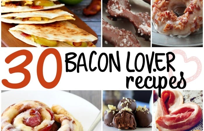 30 Bacon Lover Recipes