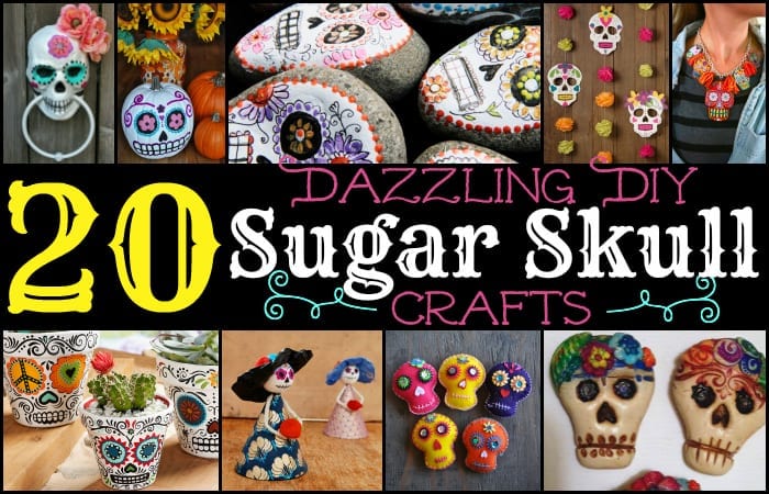 20 Dazzling DIY Sugar Skull Crafts