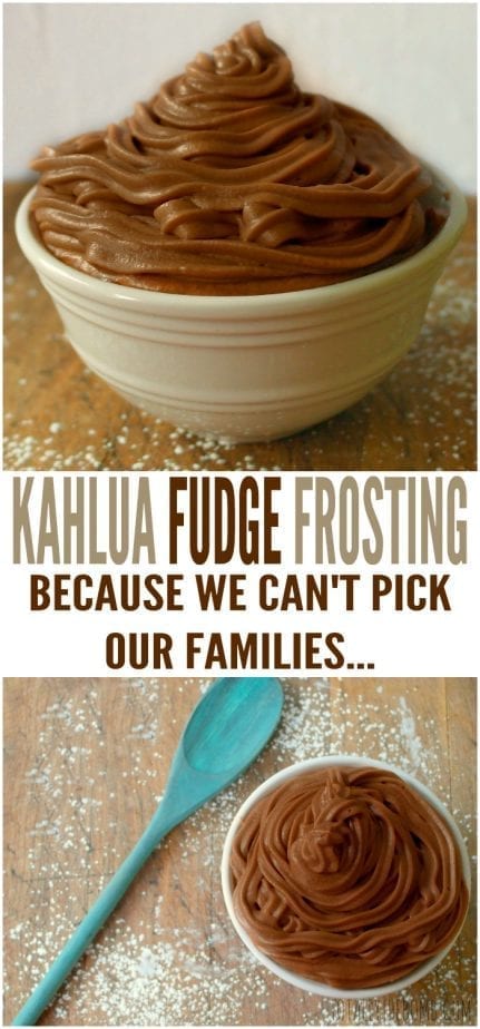 This holiday season, arm yourself against an assault of family advice with this Kahlua Fudge Frosting. You'll thank us later...Click Now!