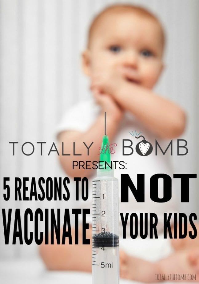 5 Reasons To NOT Vaccinate Your Kids #vaccinate #vaccinatedebate #vaccinations #kidsvaccinations #vaccinatekids