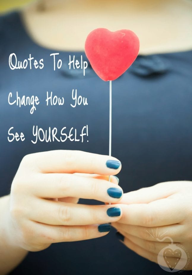 Quotes To Help Change How You See Yourself