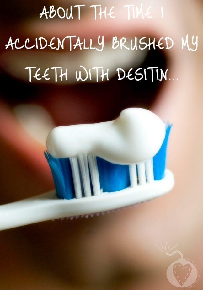 about the time i accidentally brushed my teeth with desitin