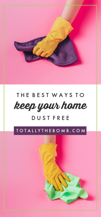 THE BEST WAYS TO KEEP YOUR HOME DUST FREE