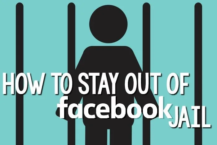 how to keep yourself out of facebook jail