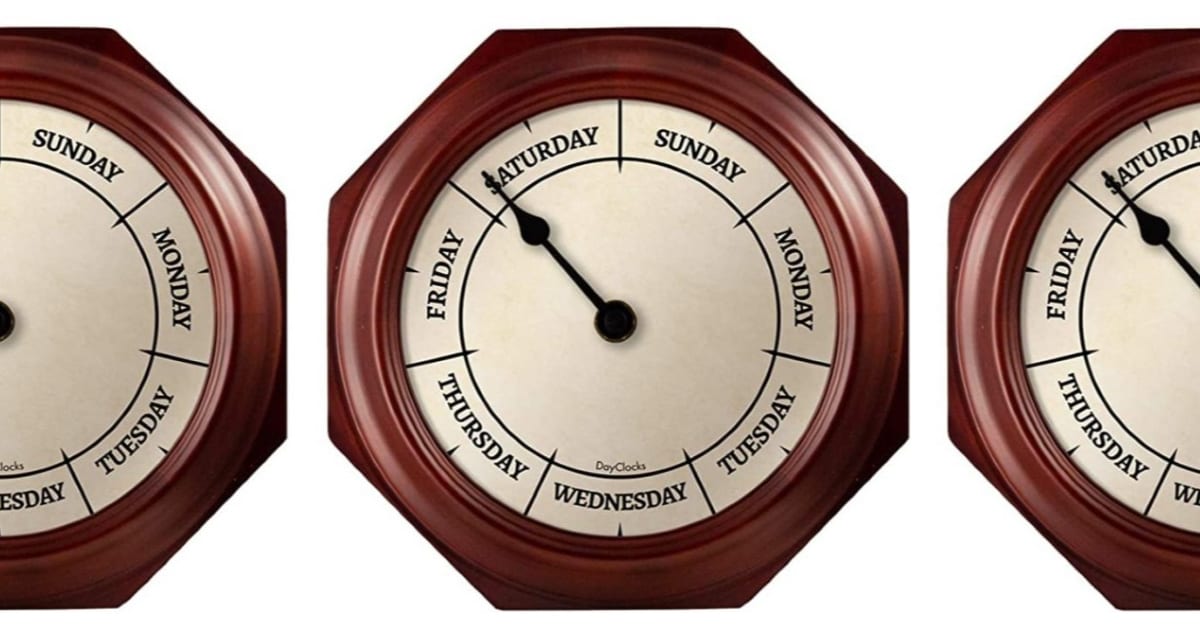You Can Get A Wall Clock That Tells You What Day Of The Week It Is And I’m Going To Need One