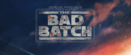 ‘Star Wars: The Bad Batch’ Is Coming To Disney+ Just In Time For Star Wars Day
