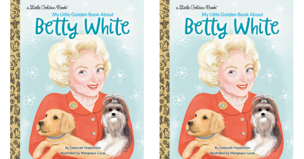 You Can Get A My Little Golden Book About Betty White And Everyone Needs One