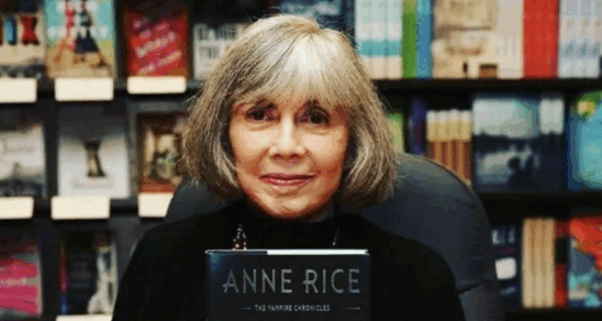 Anne Rice, Author Of ‘Interview With The Vampire’ Has Died