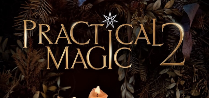Here’s Everything We Know About ‘Practical Magic 2’