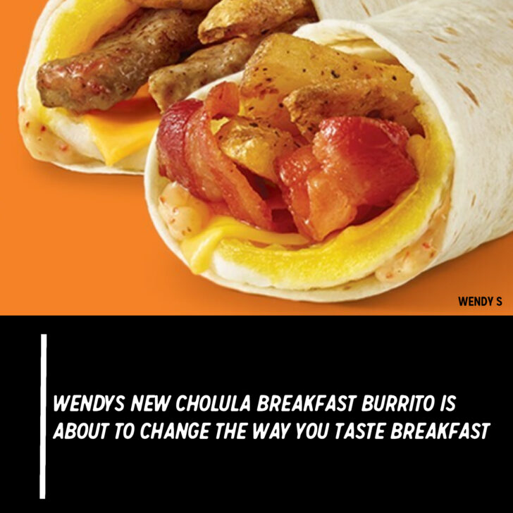 Wendy's Has A New Cholula Breakfast Burrito And It Looks Amazing